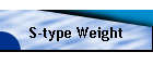 S-type Weight