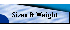 Sizes & Weight