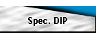 Spec. DIP