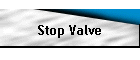 Stop Valve