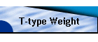 T-type Weight